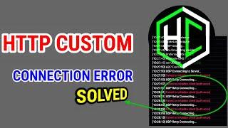 HOW TO FIX HTTP CUSTOM CONNECTION ERROR: REASON WHY IT STOPS WORKING