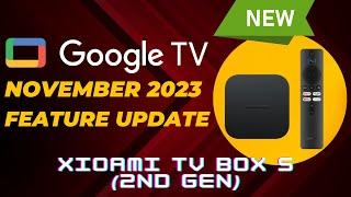 Google TV November 2023 Feature Update | Xiaomi TV Box S 2nd Gen
