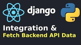 React Integration with Django Rest API & Fetch API Call to Backend Data | Fix React CORS Error