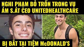 Cuộc sống ở Mỹ.Nghi phạm bỏ trốn trong vụ Ám S.át CEO UnitedHealthcare đã bị bắt tại tiệm McDonald's