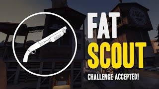 TF2 - Fat Scout? Challenge Accepted!