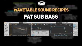 Ableton Wavetable - Fat Sub Bass | Sound Recipes