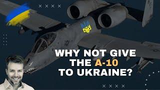 If the U.S. is retiring the A-10, why not give it to Ukraine?