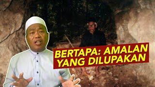 Bertapa: Amalan yang Dilupakan