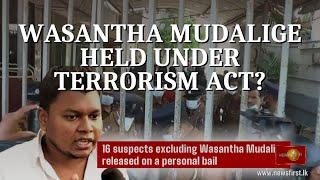 Sri Lanka: Student Activist Wasantha Mudalige held under Terrorism Act