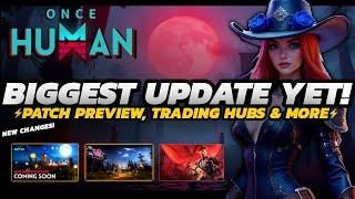 Once Human - NEW P3 Lunar PREVIEW Update | Trading HUBS & Reworks | + Mobile VS PC