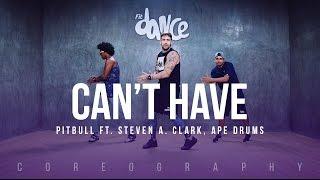 Can't Have - Pitbull ft. Steven A. Clark, Ape Drums  - Choreography - FitDance Life