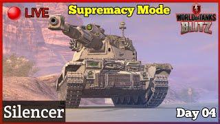 WOT BLITZ LIVE - Supremacy Mode | Silencer [Tier VII] Hybrid Nation Tank Destroyer | Day 04