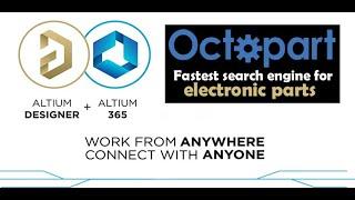 Altium designer, altium 365, and Octopart