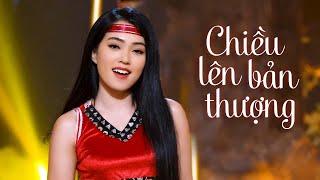 Chiều Lên Bản Thượng - Như Ý | Giọng Ca Trong Trẻo Cùng Gương Mặt Xinh Đẹp Đốn Ngã Triệu Con Tim