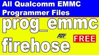 All Qualcomm EMMC Programmer Files"prog_emmc_firehose_file"