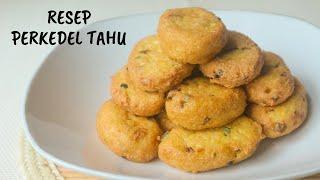 RESEP PERKEDEL TAHU SIMPLE, MENU SAHUR / BUKA PUASA SEDERHANA DAN PRAKTIS