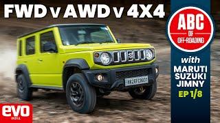 Jimny Off Roading Tutorial | FWD vs AWD vs 4x4 | EP 1/9 | evo India