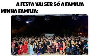 3 HORAS!! MEMES EM IMAGENS ENGRAÇADOS - Quando a festa é so em familia minhas familia é enorme 