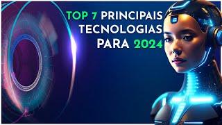 TOP 7 Principais Tendências Tecnológicas Para 2024