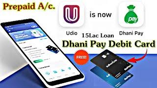 Udio Wallet now Dhani Pay Prepaid Wallet Account with Virtual&Plastic Debit Card + Get Upto ₹15 Lac.