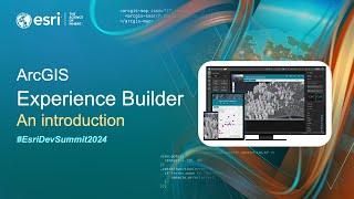 ArcGIS Experience Builder: An Introduction | #EsriDevSummit2024