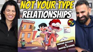 Indian College & Hostel Stories Ft. Relationships | Not Your Type | Reaction!