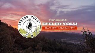 Efeler Yolu rotasının Selatin - Küçükkale etabını yürüdük