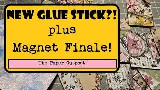 New Industrial Strength Glue Stick! Magnets Finale!! Fun Junk Journal Ideas! The Paper Outpost! :)