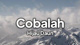 Hijau Daun - Cobalah | lirik