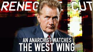 An Anarchist Watches The West Wing | Renegade Cut