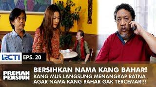 KANG BAHAR'S ORDERS! Kang Mus Immediately Arrests Ratna!! | PREMAN PENSIUN 1 | EPS 20 (2/2)