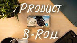 How To Shoot BETTER Product B-Roll EASY!