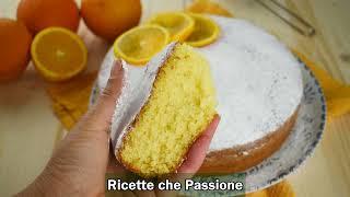 Torta all'arancia più soffice al mondo - Ricette che Passione