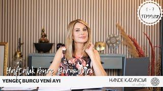 1 - 7 Temmuz Haftalık Burç Yorumları - Hande Kazanova ile Astroloji