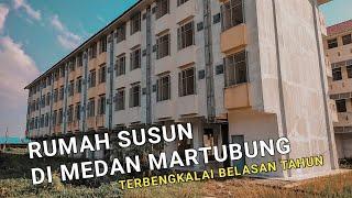 RUMAH SUSUN INI TERBENGKALAI BELASAN TAHUN |MEDAN