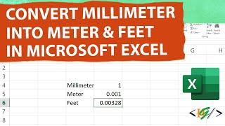 How to Convert Millimeter into Meters and Feet in Microsoft Excel | Foot