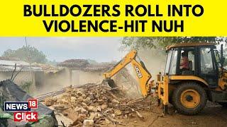 After Haryana Violence, Bulldozer Action Takes Down 250 Shanties | Haryana Nuh Violence | News18