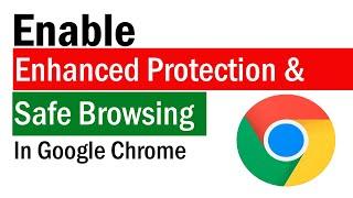 How To Turn On Enhanced Safe Browsing in Chrome | Google Chrome Safe Browsing Enhanced Protection