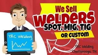 TRC Welding Chattanooga TN | Welder Sales of all types | Spot Welders | Robotic Welding Systems