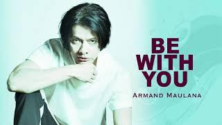 Be With You - Armand Maulana