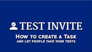 How to Create a Task and Let People Take Your Tests