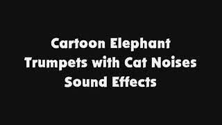 Cartoon Elephant Trumpets with Cat Noises SFX