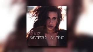 Ayşegül Aldinç - O Kız