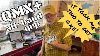 QMX+ all-band qrp: it took me two to get one working, but it works great now!