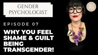 Feeling Shame and Guilt as Trans!  Gender Therapist Explains.