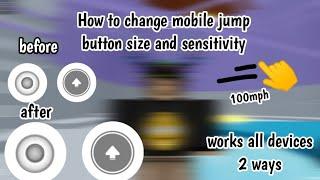 How to change mobile sensitivity. and how to change jump button and thumbstick size roblox