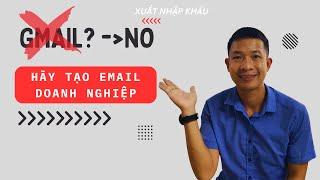 Cách tạo email công ty miễn phí cho doanh nghiệp xuất nhập khẩu