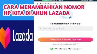 Cara Menambahkan Nomor Hp Di Akun Lazada Kita