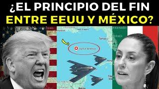 Crisis entre TRUMP y SHEINBAUM: SE ACABO El Sueño Entre EEUU Y México