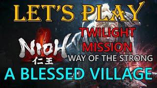 Nioh, Let's Play: Twilight Mission, The Blessed Village