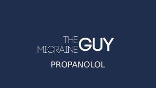 The Migraine Guy - Propranolol