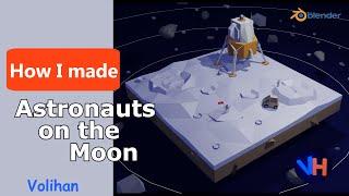 Astronauts on the Moon in Blender Modeling Low Poly Scene Timelapse