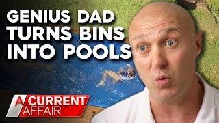 Genius dad is turning skip bins into epic budget pools | A Current Affair