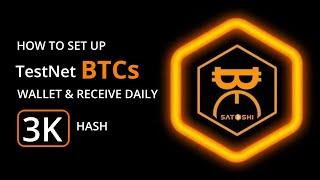 HOW TO SET UP TestNet BTCs WALLET AND RECEIVE 3K HASH EVERYDAY